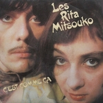 Les Rita Mitsouko - C'est comme ça