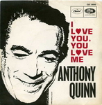 Anthony Quinn - I love you, you love me