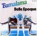 En négatif : (Belle Epoque - Bamalama)