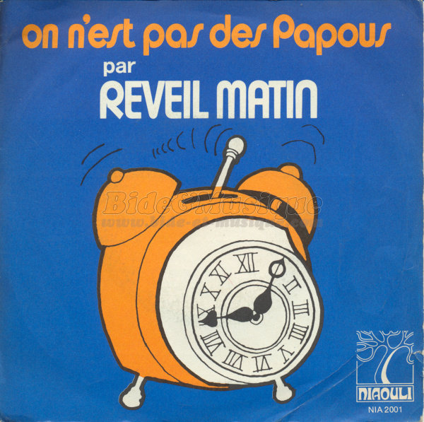 Réveil Matin - On n'est pas des Papous