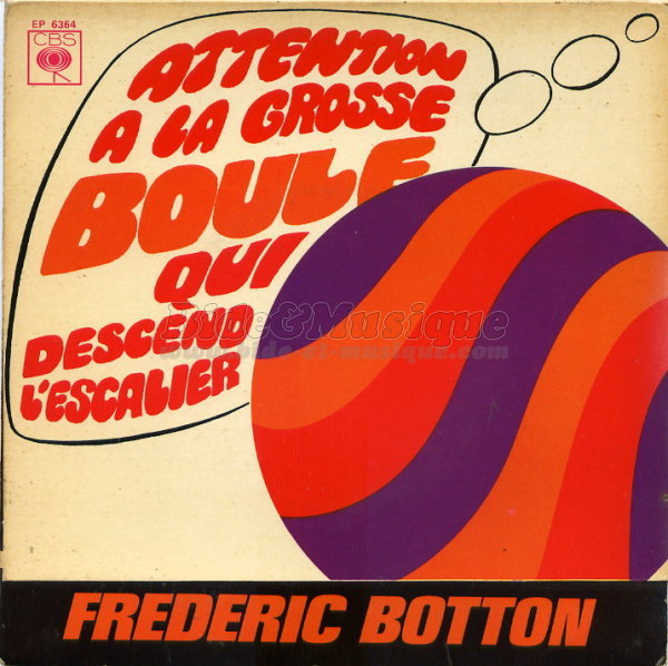 Fr�d�ric Botton - Attention � la grosse boule qui descend l'escalier