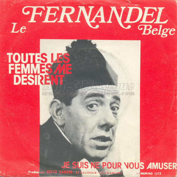 Le Fernandel Belge - Toutes les femmes me désirent