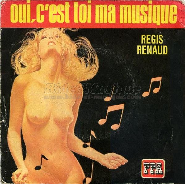 Régis Renaud - Oui, c'est toi ma musique