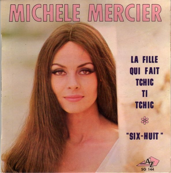 Michèle Mercier - La fille qui fait tchic ti tchic