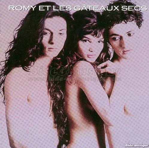 Romy et Les G�teaux Secs - Pleure pas mon coeur