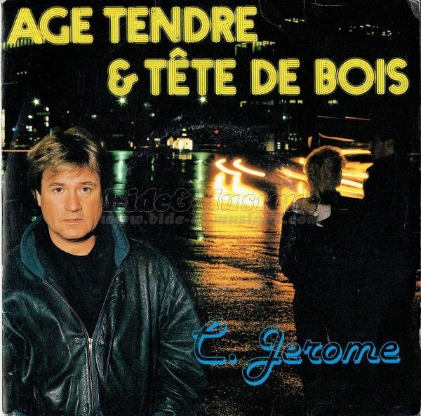 C. Jérôme - Âge tendre et tête de bois