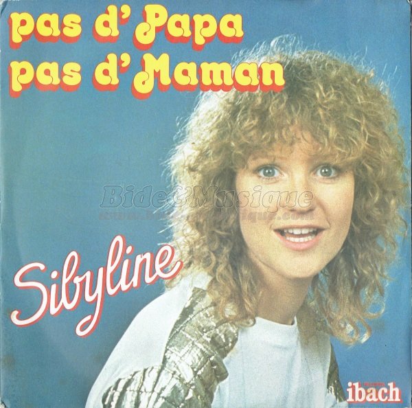 Sibyline - Pas d'papa, pas d'maman