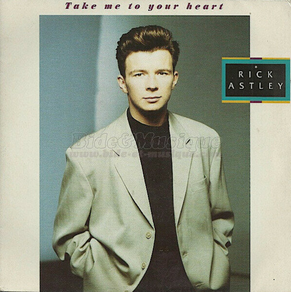 Rick Astley - Take me to your heart