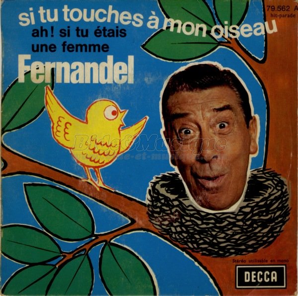 Fernandel - Si tu touches � mon oiseau