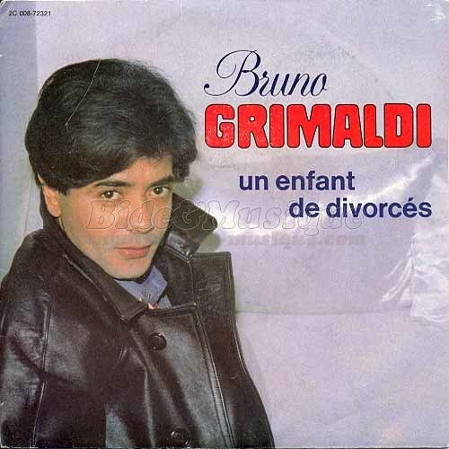 Bruno Grimaldi - Un enfant de divorcés