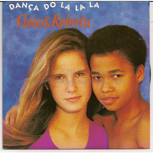 Chico et Roberta - Dan�a do la la la