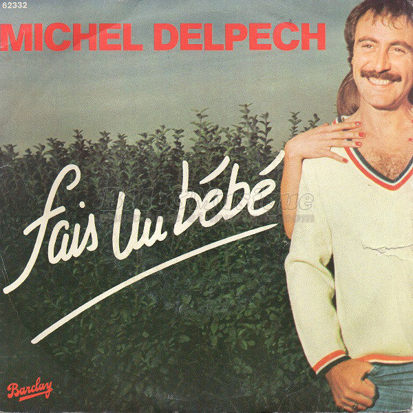 Michel Delpech - Fais un bébé