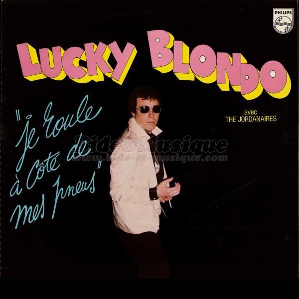 Lucky Blondo - Je roule à côté de mes pneus