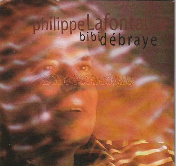 Philippe Lafontaine - Bibi d�braye