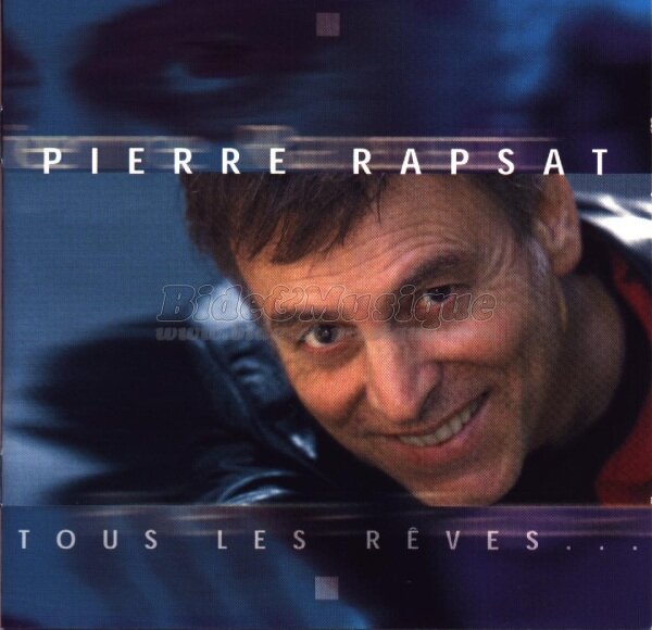 Pierre Rapsat - Les rêves sont en nous