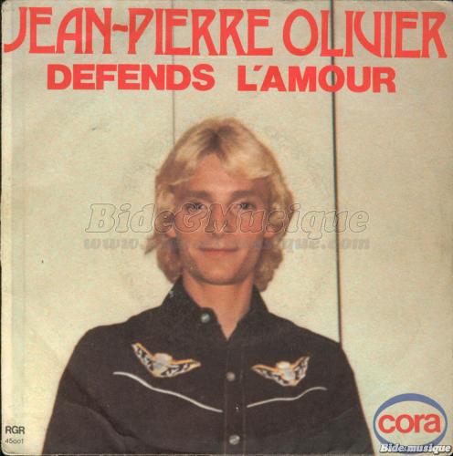 Jean-Pierre Olivier - Défends l'amour