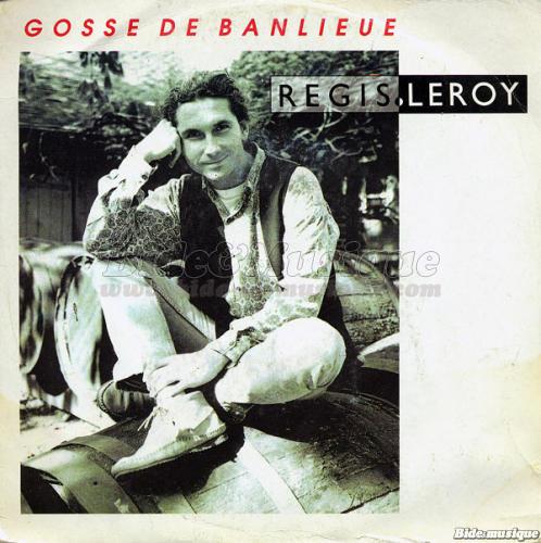 R�gis Leroy - Gosse de banlieue