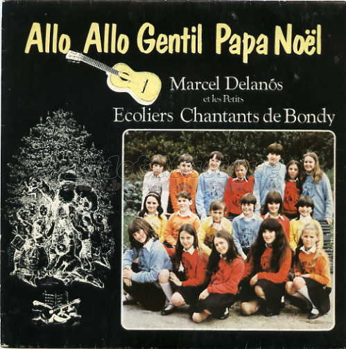 Marcel Delaños et les Petits Ecoliers chantants de Bondy - Allô, Allô gentil Papa Noël