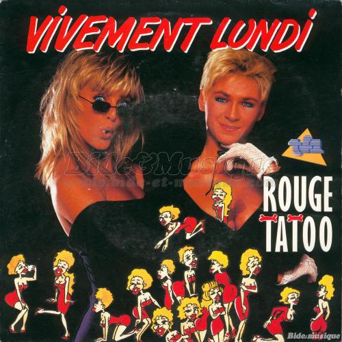 Rouge Tatoo - Vivement lundi