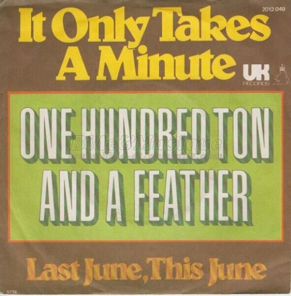One Hundred Ton and a Feather - It only takes a minute