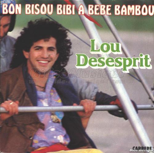 Lou Desesprit - Bon bisou bibi à bébé bambou