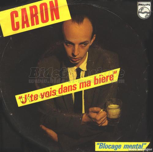 Caron - J'te vois dans ma bière