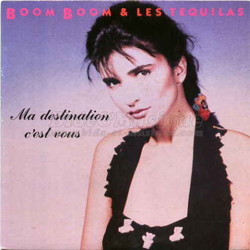 Boom Boom et les Téquilas - Ma destination c'est vous