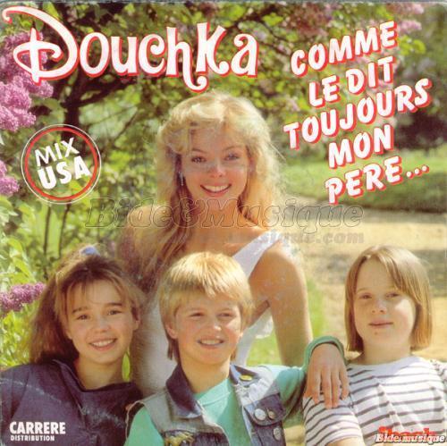 Douchka - Comme le dit toujours mon père