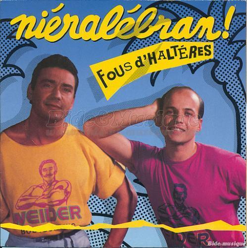 Fous d'haltères - Niéralébran !