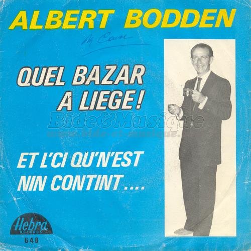 Albert Bodden - Quel bazar � Li�ge !