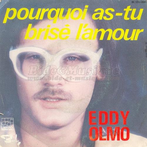 Eddy Olmo - Pourquoi as-tu brisé l'amour