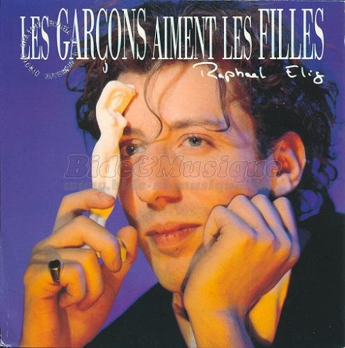 Raphaël Elig - Les garçons aiment les filles