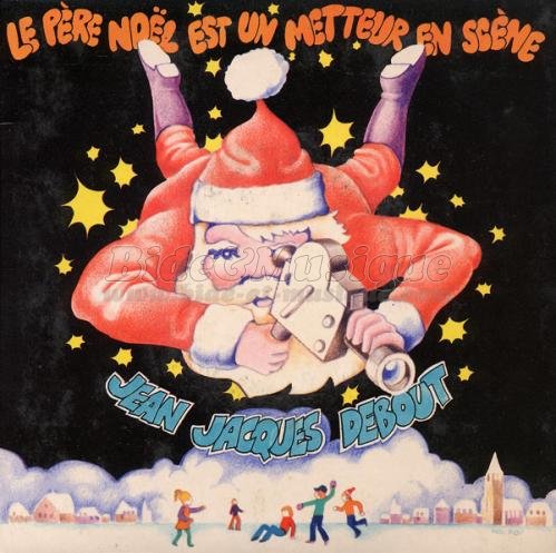 Jean-Jacques Debout - Le Père Noël est un metteur en scène