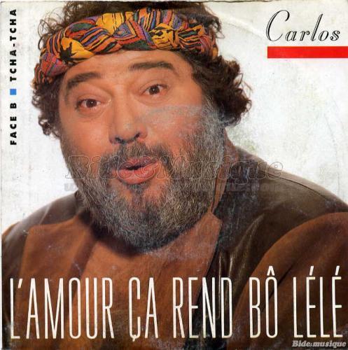 Carlos - L'amour ça rend bô lélé