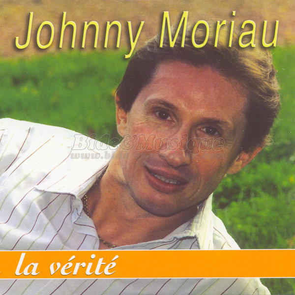 Johnny Moriau - La vérité