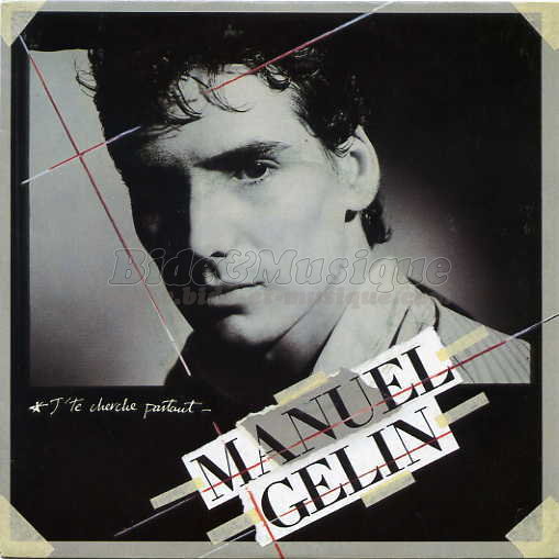 Manuel Gélin - J'te cherche partout
