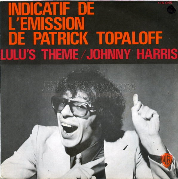 The Johnny Harris Orchestra - Lulu's theme (indicatif de l'�mission de Patrick Topaloff)