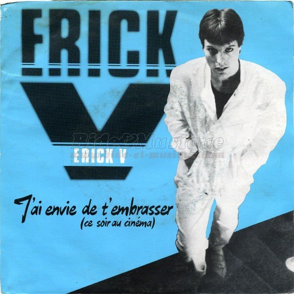 Erick V - J'ai envie de t'embrasser (ce soir au cinéma)