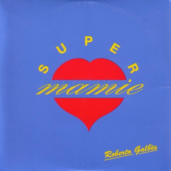 Roberto Galbès - Super mamie