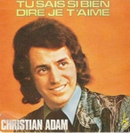Christian Adam - Tu sais si bien dire je t'aime