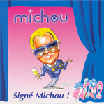 Michou - Signé Michou !