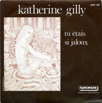 Katherine Gilly - Tu �tais si jaloux