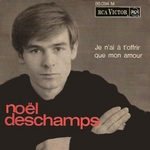 Noel Deschamps - Je n'ai � t'offrir que mon amour