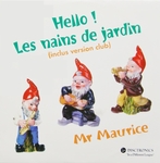 Mr Maurice - Hello&nbsp;! Les nains de jardin