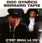 Doc Gyn�co & Bernard Tapie - C'est beau la vie
