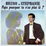 Bruno et St�phanie - Papa pourquoi tu n'es plus l�&nbsp;?