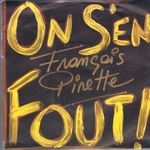 Fran�ois Pirette - On s'en fout