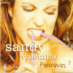 Sandy Valentino - Pourquoi&nbsp;?