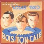 L'Affaire Louis Trio - Bois ton café