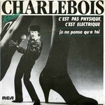 Robert Charlebois - C'est pas physique, c'est lectrique